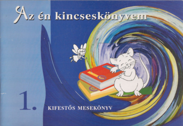 Balogh Anik - Az n kincsesknyvem 1-2. (kifests meseknyv)