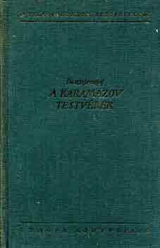 Fjodor Mihajlovics Dosztojevszkij - A Karamazov testvérek I-II.