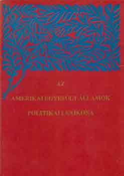 Beke Imre  (szerk.) - Az Amerikai Egyeslt llamok politikai lexikona