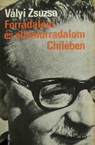 V�lyi Zsuzsa - Forradalom �s ellenforradalom Chil�ben