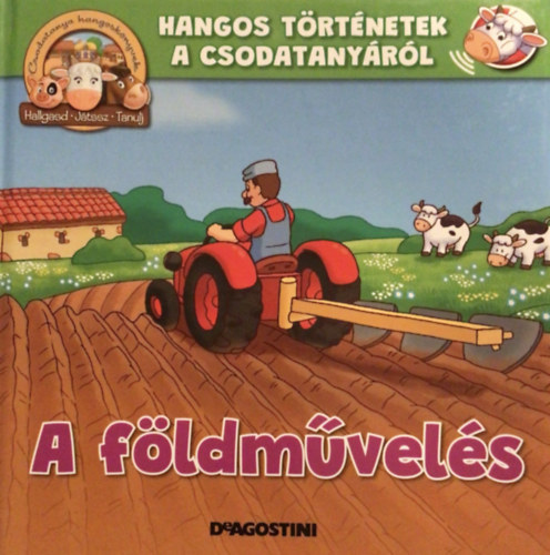 Hangos t�rt�netek a csodatany�r�l, A f�ldm�vel�s