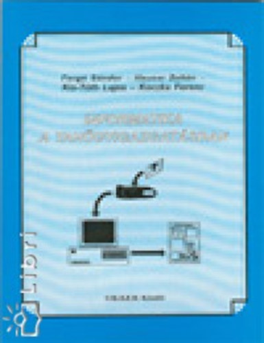 Etal.; Forg Sndor; Hauser Zoltn; Kis-tth Lajos; Koczka Ferenc - Informatika a tangyigazgatsban