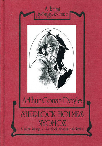 Arthur Conan Doyle - Sherlock Holmes nyomoz: A Stn kutyja, Sherlock Holmes emlkiratai
