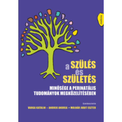 Andrek Andrea, Molnr Judit Eszter Varga Katalin - A szls s szlets minsge a perinatlis tudomnyok megkzeltsben