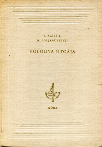 L.Kasszil; M. Poljanovszkij - Vologya utc�ja I.