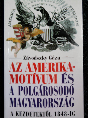 Zvodszky Gza - Az Amerika-motvum s a polgrosod Magyarorszg