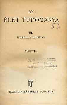 Huzella Tivadar - Az let tudomnya