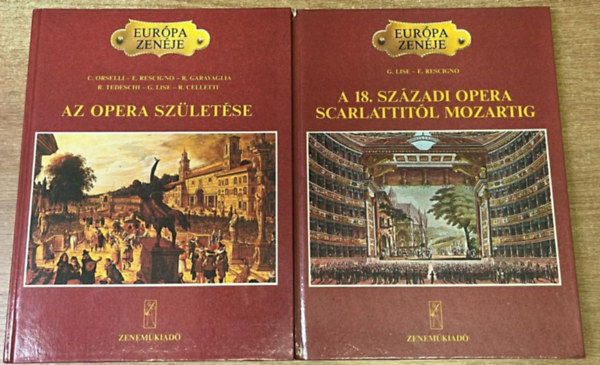 2 k�tet az Eur�pa zen�je sorozatb�l: Az opera sz�let�se - A 18. sz�zadi opera Scarlattit�l Mozartig