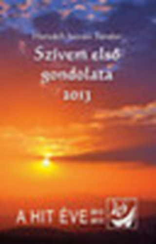Horv�th Istv�n S�ndor - Sz�vem els� gondolata 2013