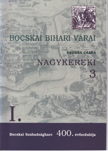 Csorba Csaba - Bocskai bihari várai - Nagykereki 3