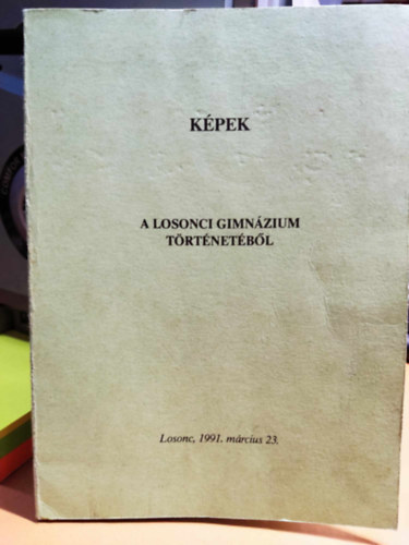 Losonc - K�pek a losonci gimn�zium t�rt�net�b�l - Losonc, 1991, m�rcius 23.