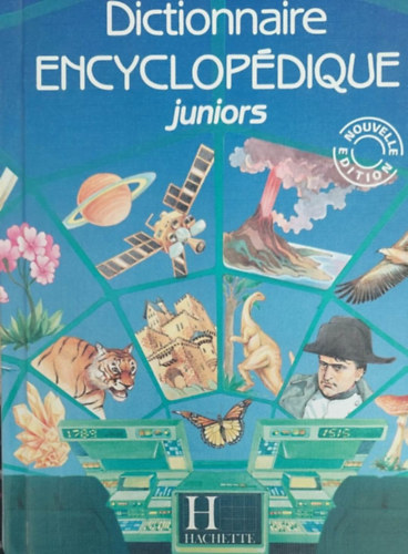 Dictionnaire Encyclop�dique Juniurs (Tudom�nyos �rtelmez�sz�t�r gyerekeknek - francia)
