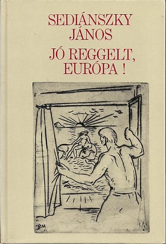 Sediánszky János - Jó reggelt , Európa!