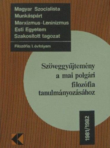 Szveggyjtemny a mai polgri filozfia tanulmnyozshoz Filozfia/I. vfolyam