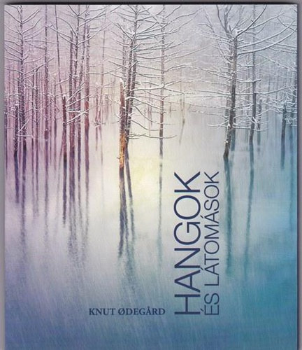 Knut Odegard - Hangok s ltomsok