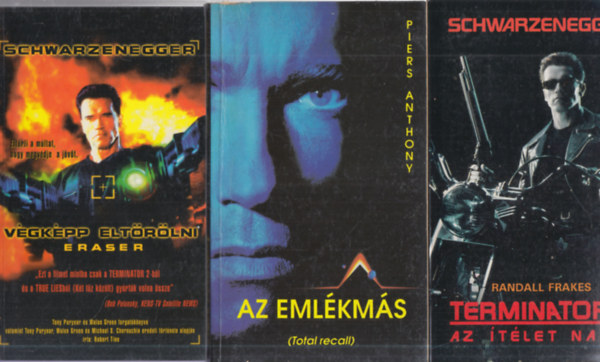 Piers Anthony, Randall Frakes Robert Tine - 3 db. Schwarczenegger-könyv: Végképp eltörölni + Az emlékmás + Terminator 2. - Az ítélet napja