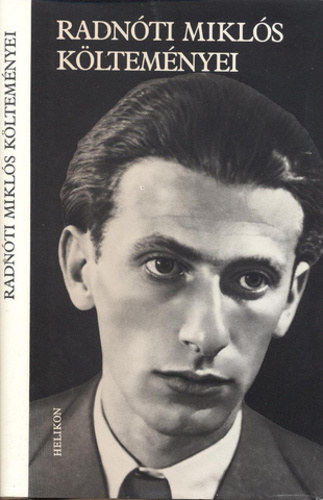 SZERZŐ Radnóti Miklós SZERKESZTŐ Réz Pál - Radnóti Miklós költeményei (POGÁNY KÖSZÖNTŐ (1930) - ÚJMÓDI PÁSZTOROK ÉNEKE (1931) - LÁBADOZÓ SZÉL (1933) - JÁRKÁLJ CSAK, HALÁLRAÍTÉLT (1936)