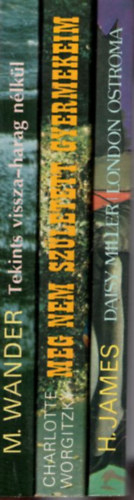 Maxie Wander, Charlotte Worgitzky, Henry James - 3 db Femina k�nyv: Daisy Miller - London ostroma + Meg nem sz�letett gyermekeim + Tekints vissza- harag n�lk�l