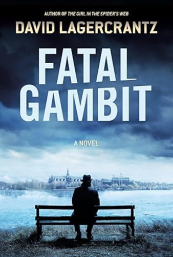 David Lagercrantz - Fatal Gambit