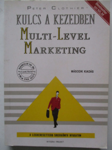 Peter Clothier - Zelnik Csaba Ákos - Kulcs a kezedben: Multi-Level Marketing