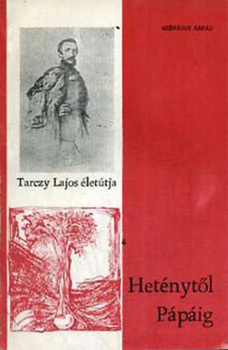 Sznssy rpd - Hetnytl Ppig: Tarczy Lajos lettja