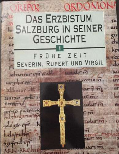 Franz Ortner - Das Erzbistum Salzburg in seiner Geschichte