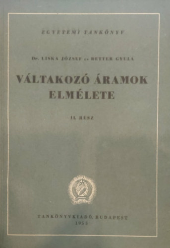 Dr. Liska J.- Retter Gy. - Váltakozó áramok elmélete II. rész