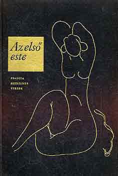 Katona Tamás (válogatta), Pór Judit (válogatta), Barna Imre (válogatta) - 3 db szerelmes (francia-orosz-olasz) verses kötet: Az első este + Édes gyönyörűség + Szerelemről álmodozva