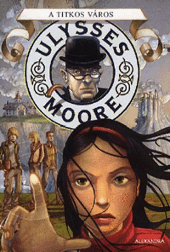 Ulysses Moore - A titkos v�ros