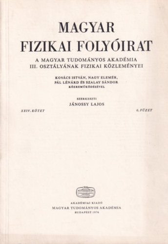 Jnossy Lajos - Magyar Fizikai Folyirat - A Magyar Tudomnyos Akadmia III. osztlynak fizikai kzlemnyei - XXIV. ktet 6. fzet