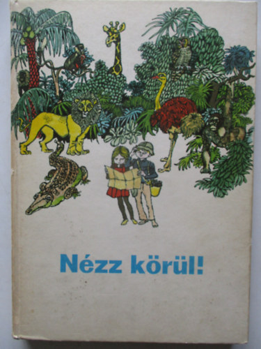 Dr. Arat Endrn; Balkovitzn Cynolter Magda - Nzz krl! - Krnyezetismereti olvasknyv az lt. iskola 3-4. o. szmra