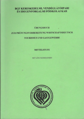 �bungsbuch zur Pr�fungsvorbereitung Wirtschaftsdeutsch Tourismus Gastgewerbe - Mittelstufe