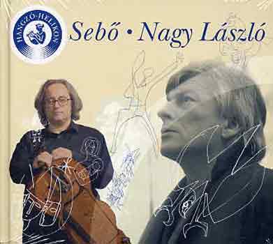 Seb Ferenc-Nagy Lszl - Seb - Nagy Lszl (Hangz Helikon)