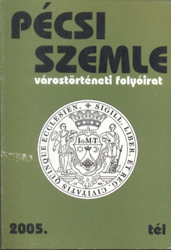Pcsi Szemle (Vrostrtneti Folyirat) 2005.Tl