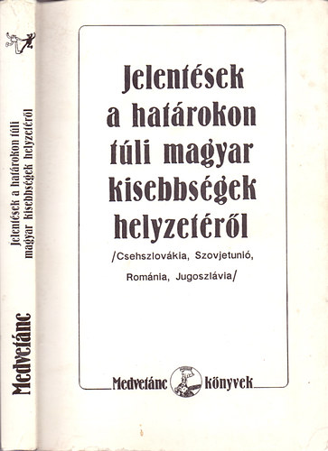 Mikls Tams  (felels szerk.) - Jelentsek a hatrokon tli magyar kisebbsgek helyzetrl (Csehszlovkia, Szovjetuni, Romnia, Jugoszlvia)