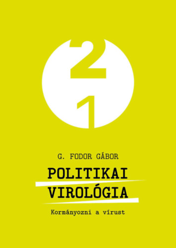 G. Fodor G�bor - Politikai virol�gia - Korm�nyozni a v�rust