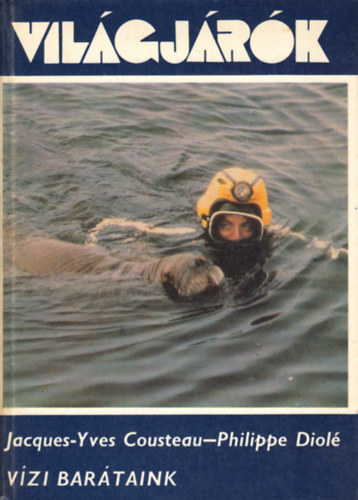 Jacques-Yves Cousteau; Philippe Diol - Vzi bartaink (Vilgjrk 135.)
