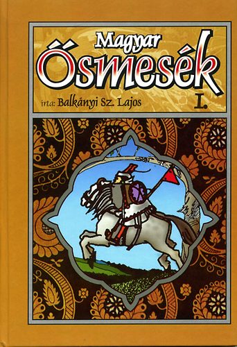 Balk�nyi Sz. Lajos - Magyar �smes�k I.