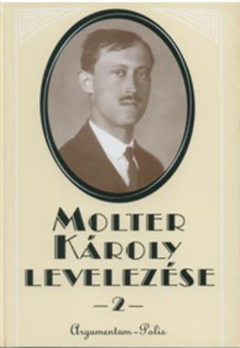 Marosi Ildik�  (szerk.) - Molter K�roly levelez�se 2. - 1927-1932