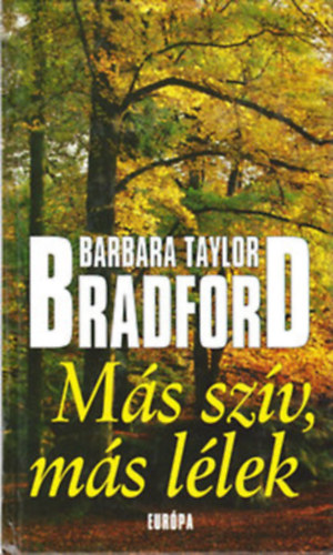2 db Barbara Taylor Bradford k�nyv:M�s sz�v, m�s l�lek+H �rom h�t P�rizsban