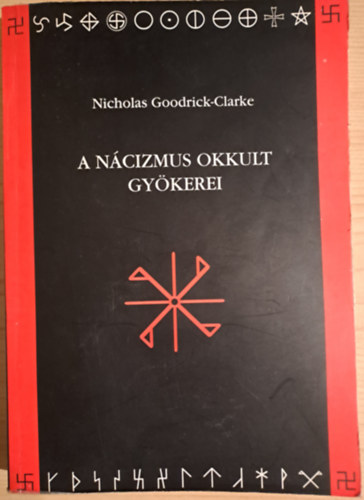 Nicholas Goodrick-Clarke - A ncizmus okkult gykerei