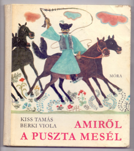 Kiss Tams - Amirl a puszta mesl (Blcs Bagoly - Berki Viola rajzaival)