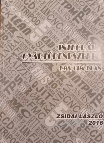 Zsidai L�szl� - Integr�lt Gy�rt�rendszerek FMS/CIM/LEAN