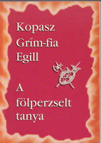 Tni Tra Utazsi Iroda - Kopasz Grm-fia Egill; A flperzselt tanya