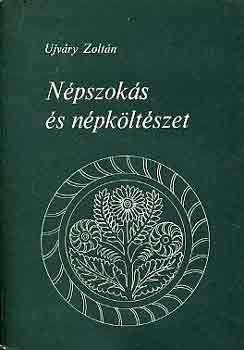 Ujvry Zoltn - Npszoks s npkltszet