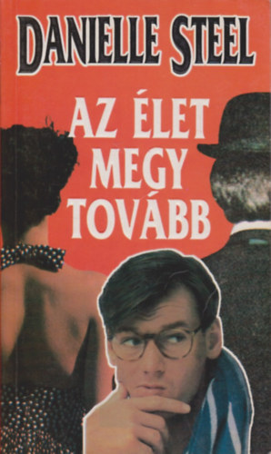 Danielle Steel - Az élet megy tovább