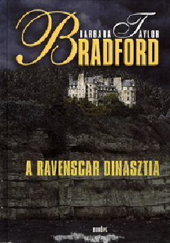 Barbara Taylor Bradford - A Ravenscar dinasztia