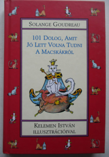 Solange Goudreau - 101 dolog, amit j� lett volna tudni a macsk�kr�l