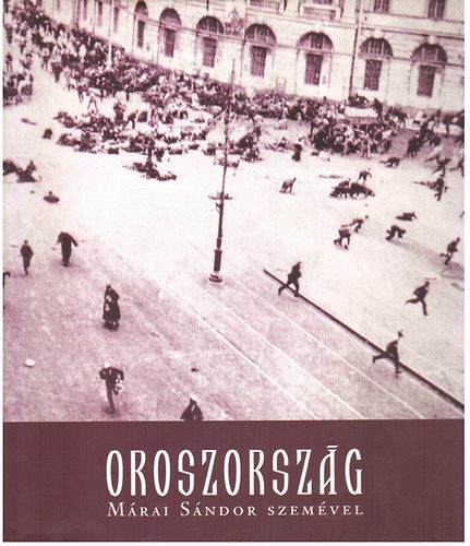 Mrai S.-Dormndi L. - Oroszorszg Mrai Sndor szemvel