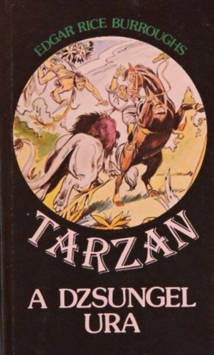 Edgar Rice Burroughs - Tarzan a dzsungel ura (Tarzan-sorozat 11. kötet)